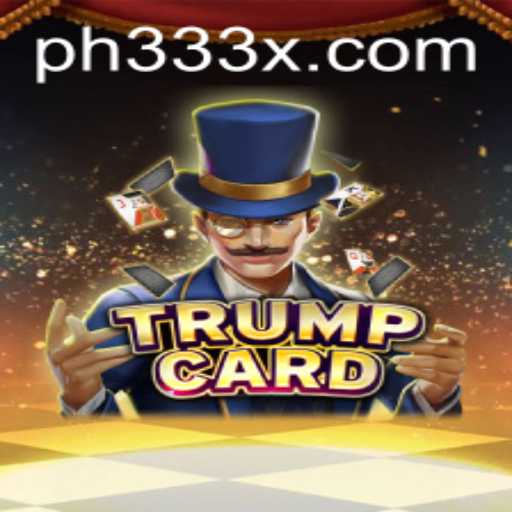 Exploring the World of TrumpCard: A Deep Dive into Gameplay with PH333